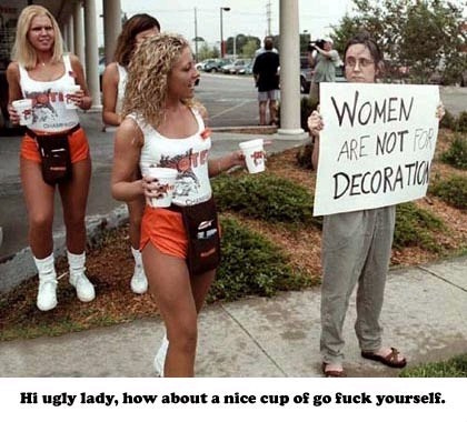 Classic Hooters Protester Meme: Women are not for decoration!