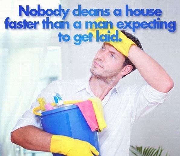 Tell your man to clean the house