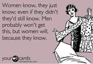 Women know